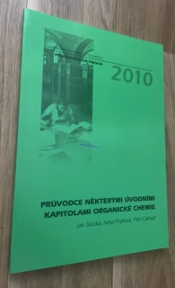 JAN SLOUKA : PRŮVODCE NĚKTERÝMI ÚVODNÍMI KAPITOLAMI ORGANICKÉ CHEMIE