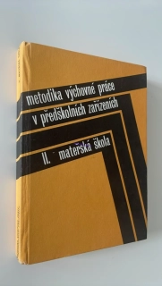 METODIKA VÝCHOVNÉ PRÁCE V PŘEDŠKOLNÍCH ZAŘÍZENÍCH II. MATEŘSKÁ ŠKOLA