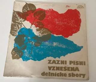 LP ZAZNÍ PÍSNÍ VZNEŠENÁ : DĚLNICKÉ SBORY
