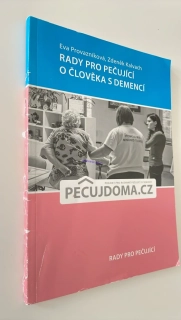 EVA PROCHÁZKOVÁ : RADY PRO PEČUJÍCÍ O ČLOVĚKA S DEMENCÍ