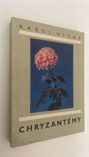 KAREL HIEKE : CHRYZANTÉMY