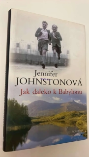 JENNIFER JOHNSTONOVÁ : JAK DALEKO K BABYLONU
