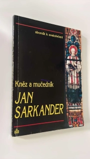 Jan Sarkander : Kněz a mučedník