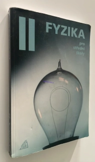 II FYZIKA PRO STŘEDNÍ ŠKOLY