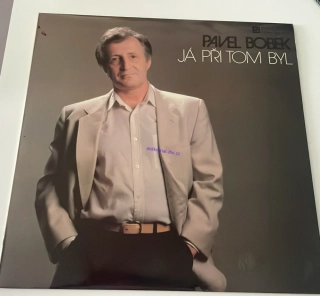 LP PAVEL BOBEK : JÁ PŘI TOM BYL