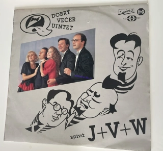 LP DOBRÝ VEČER QUINTET ZPÍVÁ J + V + W