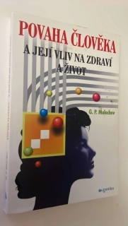 G. P. MALACHOV - POVAHA ČLOVĚKA A JEJÍ VLIV NA ZDRAVÍ A ŽIVOT