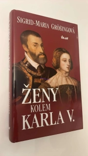 Ženy kolem Karla V. - Sigrid-Maria Größingová