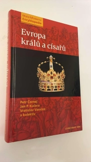 PETR ČORNEJ : EVROPA KRÁLŮ A CÍSAŘŮ