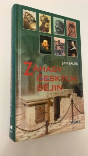 JAN BAUER : ZÁHADY ČESKÝCH DĚJIN