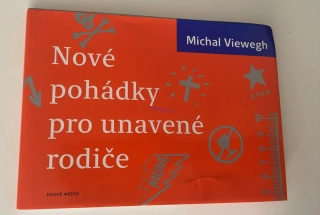 MICHAL VIEWEGH : NOVÉ POHÁDKY PRO UNAVENÉ RODIČE