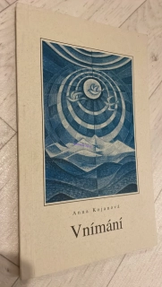ANNA KOJANOVÁ : VNÍMÁNÍ