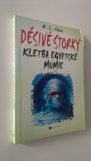 R. L. STINE : DĚSIVÉ STORKY / KLETBA EGYPTSKÉ MUMIE
