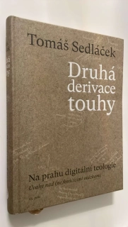 TOMÁŠ SEDLÁČEK : DRUHÁ DERIVACE TOUHY