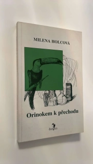 Milena Holcová : Orinokem k přechodu