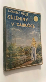 J. Vaněk : Více zeleniny v zahrádce