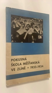 POKUSNÁ ŠKOLA MĚŠŤANSKÁ VE ZLÍNĚ 1933 - 1934