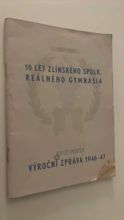 10 LET ZLÍNSKÉHO SPOLKU REÁLNÉHO GYMNASIA