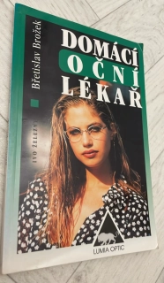 BŘETISLAV BROŽEK : DOMÁCÍ OČNÍ LÉKAŘ