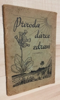 MUDR. JOSEF ŠIMON : PŘÍRODA DÁRCE ZDRAVÍ