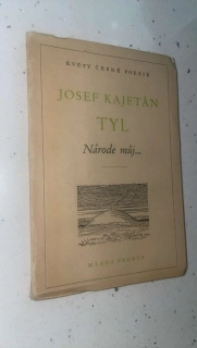 JOSEF KAJETÁN TYL : NÁRODE MŮJ...