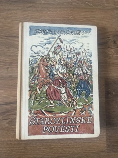 KAREL PEKÁREK : STAROZLÍNSKÉ POVĚSTI