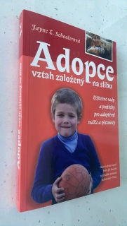 Schoolerová Jayne : ADOPCE vztah založený na slibu