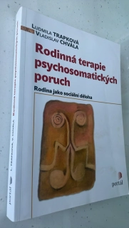 LUDMILA TRAPKOVÁ : RODINNÁ TERAPIE PSYCHOSOMATICKÝCH PORUCH