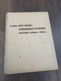 BŘETISLAV KAFKA: NOVÉ ZÁKLADY EXPERIMENTÁLNÍ PSYCHOLOGIE DUŠEVĚDNÉ VÝZKUMY A OBJEVY