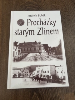 JINDŘICH BOBÁK - PROCHÁZKY STARÝM ZLÍNEM