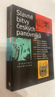 VLASTIMIL VONDRUŠKA : SLAVNÉ BITVY ČESKÝCH PANOVNÍKŮ