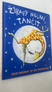 GILES ANDREAE : ŽIRAFY NEUMÍ TANČIT
