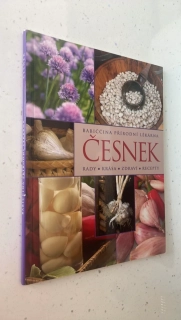 Babiččina přírodní lékárna : Česnek
