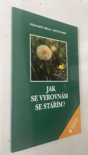Reinhard Abeln : Jak se vyrovnám se stářím?