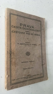 P. BERTRAND M. HUSKA : PRAVÁ CESTA DOKONALOSTI ALEBO ( CESTOVNÝ PAS DO NEBA)