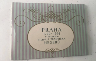 PRAHA 1792 - 1794 V RYTINÁCH FILIPA A FRANTIŠKA HEGERŮ