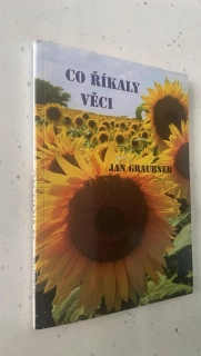 Jan Graubner : Co říkaly věci