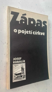 Josef Kubalík : Zápas o pojetí církve