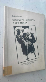 Prokop Remeš : Svědkové Jehovovi, nebo Bible?