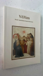 Věřím : Malý katolický katechismus