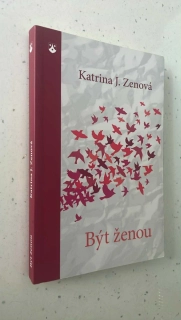 Katrina J. Zenová : Být ženou