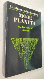 Antoine de Saint - Exupéry : Moje planeta