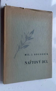 MIL. J. SOUSEDÍK : NAFTOVÝ DŮL