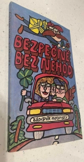 BEZPEČNĚ BEZ NEHOD zápisník motoristy