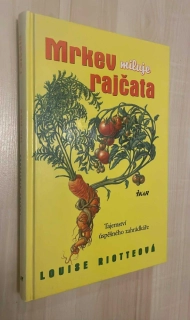 Louise Riotteová : Mrkev miluje rajčata