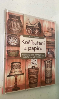 HANA ČÁPOVÁ : KOŠÍKAŘENÍ Z PAPÍRU