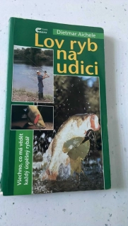 DIETMAR AICHELE : LOV RYB NA UDICI