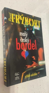 Pavel Frýbort : Malý český bordel