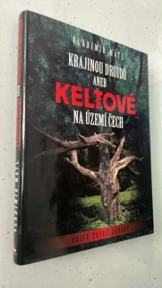 Vladimír Mátl : Krajinou druidů aneb Keltové na území Čech