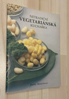 PAVLA MOMČILOVÁ : NETRADIČNÍ VEGETARIÁNSKÁ KUCHAŘKA